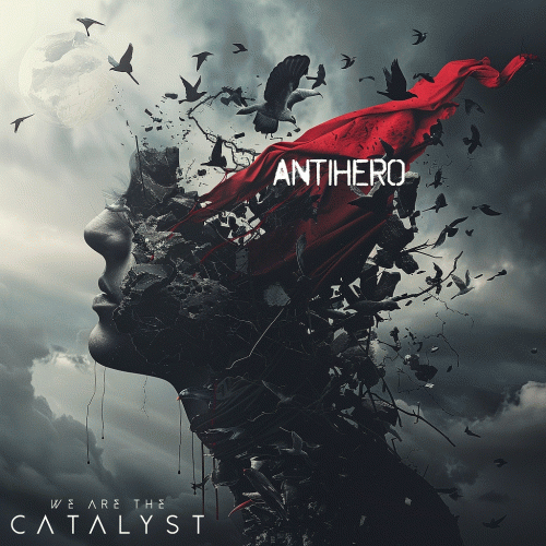 We Are The Catalyst : Antihero
